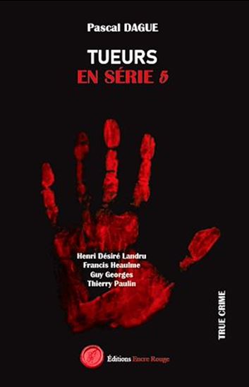 Tueurs en série - Tome 5 - PASCAL DAGUE