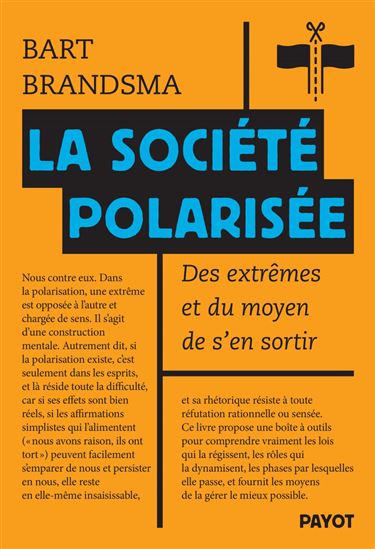 La Société polarisée : des extrêmes et du moyen d'en sortir - BART BRANDSMA