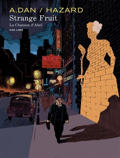 Strange fruit : la chanson d&#39;Abel - VINCENT HAZARD - A. DAN