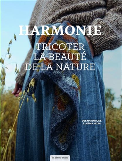 Harmonie : tricoter la beauté de la nature - DEE HARDWICKE - JOANNA HELIN