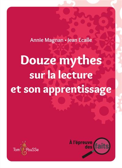 Douze mythes sur la lecture et son apprentissage - ANNIE MAGNAN - JEAN ECALLE