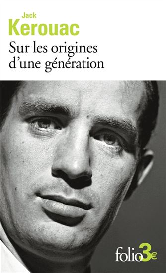 Sur les origines d&#39;une génération N. éd. - JACK KEROUAC