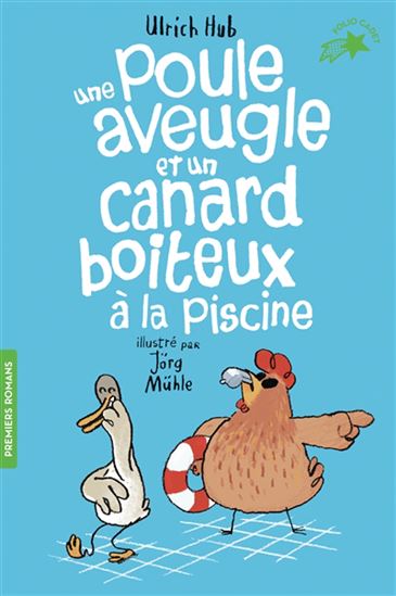 Une poule aveugle et un canard boiteux à la piscine - ULRICH HUB - JÖRG MÜHLE