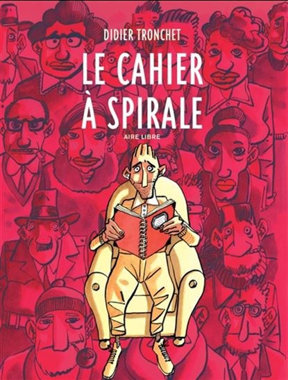 Le Cahier à spirale - DIDIER TRONCHET