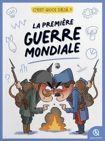 C'est quoi déjà la Première Guerre mondiale - VALÉRIE CHEVEREAU & AL