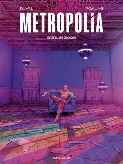 Metropolia - Tome 1 - Berlin 2099 - FRED DUVAL - INGO RÖMLING