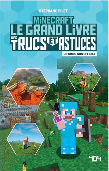 Minecraft : le grand livre des trucs et astuces : un guide non officiel N. éd. - STÉPHANE PILET