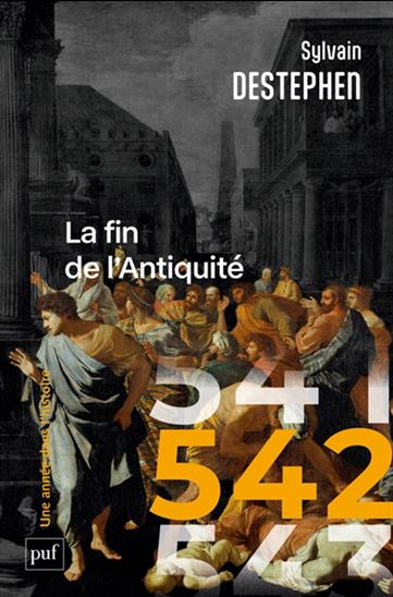 542 : la fin de l'Antiquité - SYLVAIN DESTEPHEN