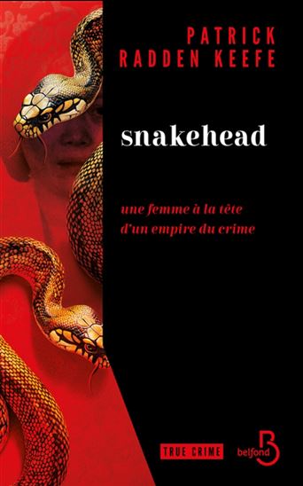 Snakehead : une femme à la tête d&#39;un empire du crime - PATRICK RADDEN KEEFE