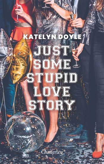 Just some stupid love story - KATELYN DOYLE