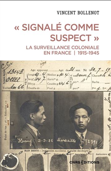 Signalé comme suspect : la surveillance des indigènes en métropole - VINCENT BOLLENOT