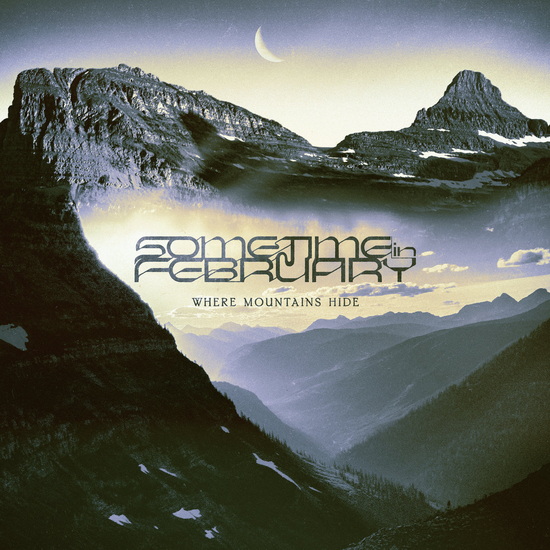 Where Mountains Hide (Vinyle couleur éd. Limitée) - SOMETIME IN FEBRUARY