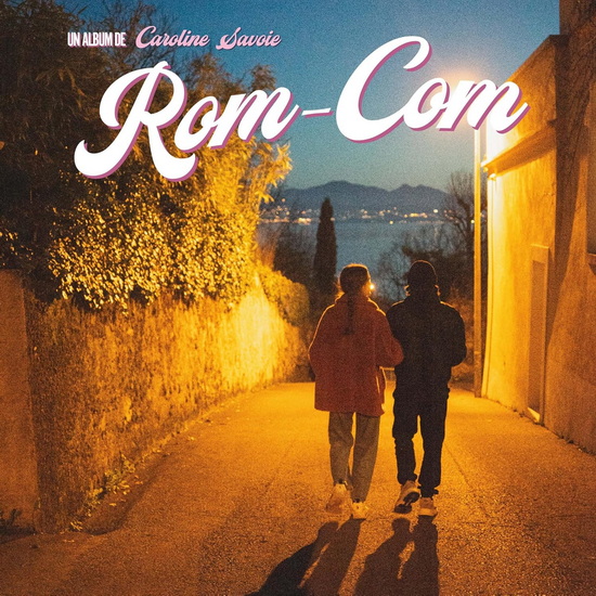 Rom-Com - CAROLINE SAVOIE