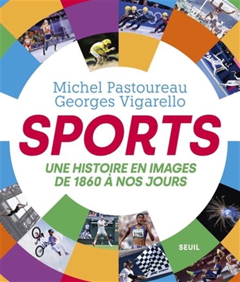 Formes et couleurs du sport : une histoire culturelle - MICHEL PASTOUREAU - GEORGES VIGARELLO