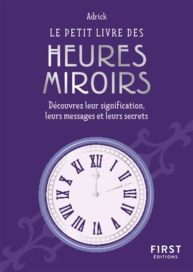 Le Petit livre des heures miroirs - PHILIPPE CHAVANNE