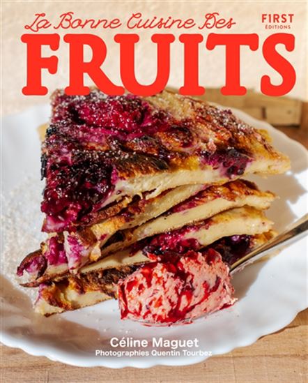 La Bonne cuisine des fruits - CÉLINE MAGUET