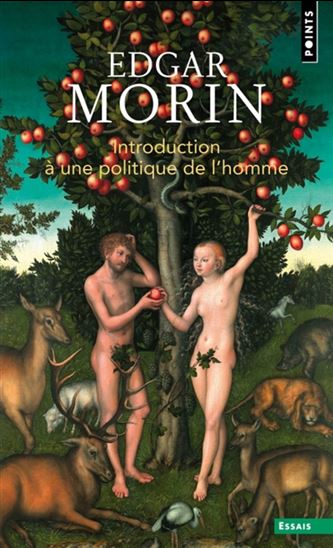 Introduction à une politique de l&#39;homme N. éd. - EDGAR MORIN