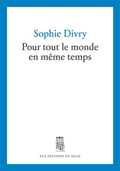 Pour tout le monde en même temps - SOPHIE DIVRY