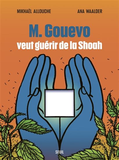M. Gouevo veut guérir de la Shoah - ANA WAALDER - MIKHAËL ALLOUCHE