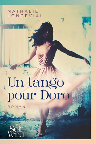 Un tango pour Doro - NATHALIE LONGEVIAL