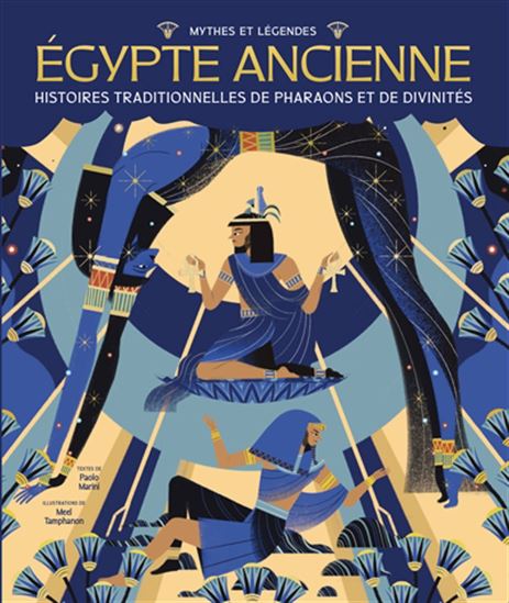 Egypte ancienne : histoires traditionnelles de pharaons et de divinités N. éd. - PAOLO MARINI - MEEL TAMPHANON