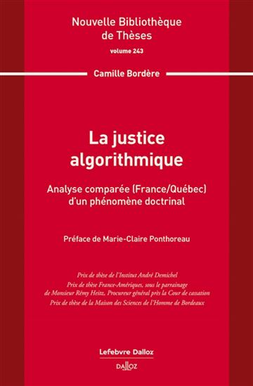 La Justice algorithmique : analyse comparée (France-Québec) d&#39;un phénomène doctrinal - CAMILLE BORDÈRE