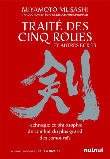 Le Traité des cinq roues : et autres écrits N. éd. - MUSASHI MIYAMOTO