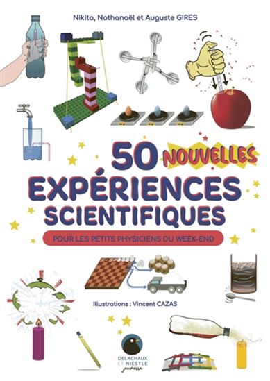 50 nouvelles expériences scientifiques pour les petits physiciens du week-end - Collectif
