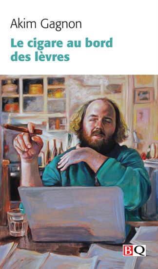 Le Cigare au bord des lèvres - AKIM GAGNON