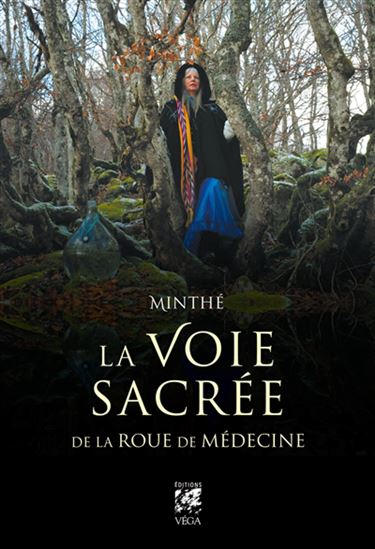 La Voie sacrée de la roue de médecine - MINTHÉ
