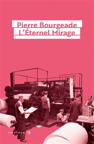L&#39;Éternel mirage - PIERRE BOURGEADE