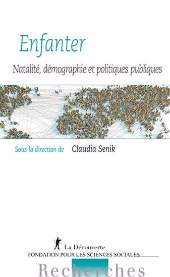 Enfanter : natalité, démographie et politiques publiques - CLAUDIA SENIK & AL