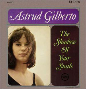 The Shadow Of Your Smile (Remast.) - GILBERTO ASTRUD