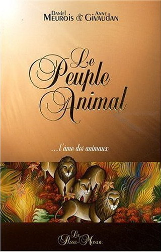 Le Peuple animal - DANIEL MEUROIS - ANNE GIVAUDAN