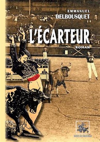 L'Ecarteur (roman landais) - EMMANUEL DELBOUSQUET