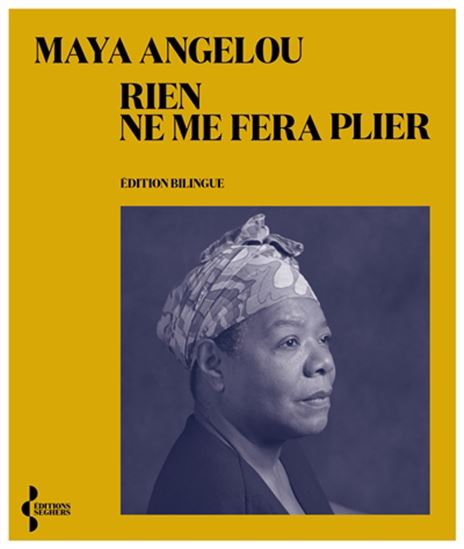Rien ne me fera plier - MAYA ANGELOU