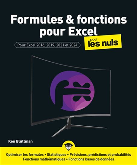 Formules & fonctions pour Excel pour les nuls : pour Excel 2024 N. éd. - KEN BLUTTMAN