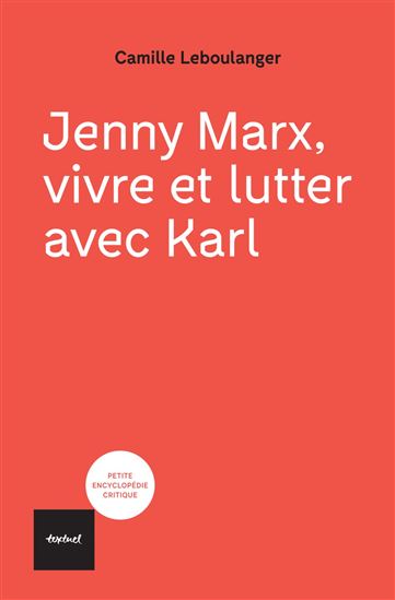 Jenny Marx, vivre et lutter avec Karl - CAMILLE LEBOULANGER