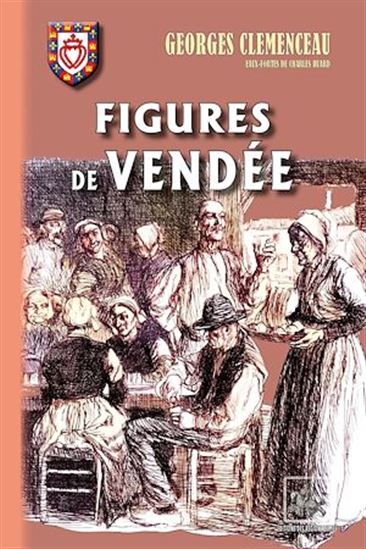 Figures de Vendée - GEORGES CLEMENCEAU