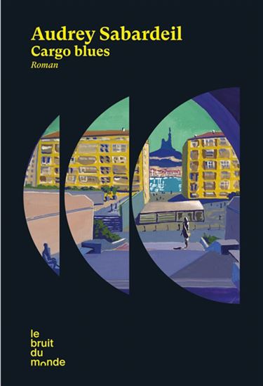 Cargo blues - AUDREY SABARDEIL