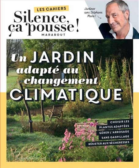 Un jardin adapté au changement climatique : jardiner avec Stéphane Marie ! - STÉPHANE MARIE
