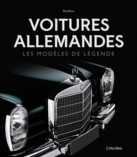 Voitures allemandes : les modèles de légende - PETER RUCH