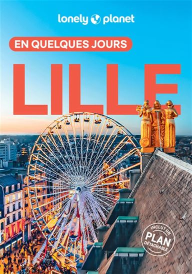 Lille en quelques jours 9e éd. - BÉNÉDICTE HOUDRÉ - ALEXANDRE LENOIR