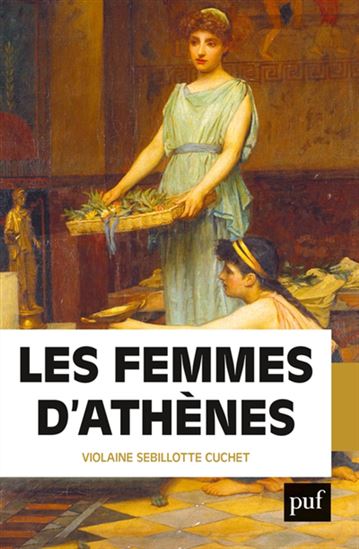 Les Femmes d&#39;Athènes - VIOLAINE SEBILLOTTE-CUCHET