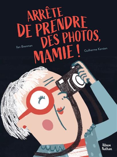 Arrête de prendre des photos, mamie ! - ILAN BRENMAN - GUILHERME KARSTEN