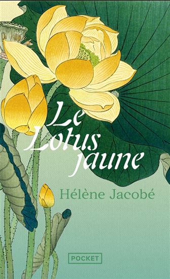 Le Lotus jaune - HÉLÈNE JACOBÉ