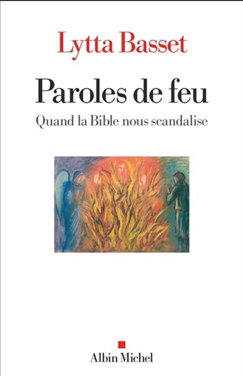 Paroles de feu : quand la Bible nous scandalise - LYTTA BASSET