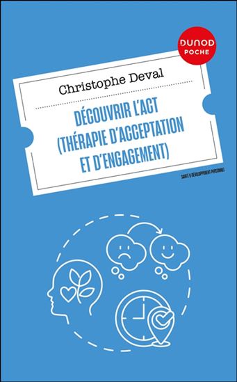 Découvrir l&#39;ACT (thérapie d&#39;acceptation et d&#39;engagement) - CHRISTOPHE DEVAL
