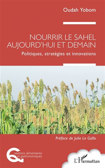 Nourrir le Sahel aujourd'hui et demain - OUDAH YOBOM