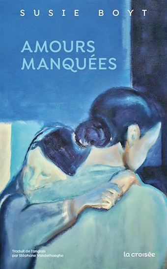 Amours manquées - SUSIE BOYT